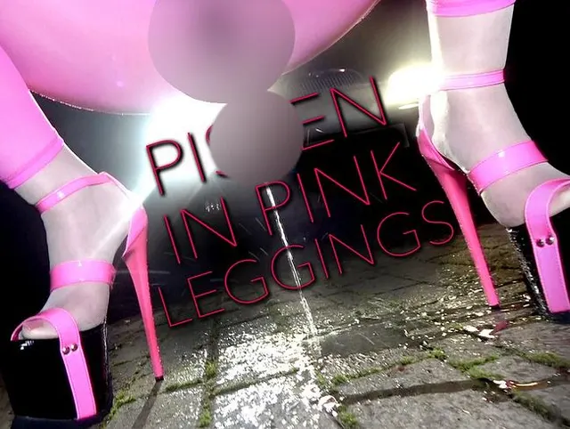 PISSEN IN PINKEN LEGGINGS