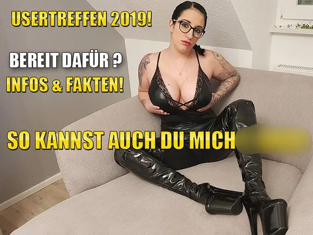 USERTREFFEN 2019! INFOS & FAKTEN! So kannst auch Du mich FICKEN!