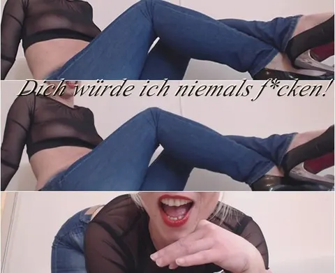 Dich würde ich niemals ficken