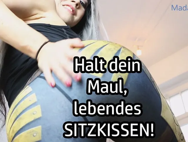 Halt dein Maul, lebendes SITZKISSEN!
