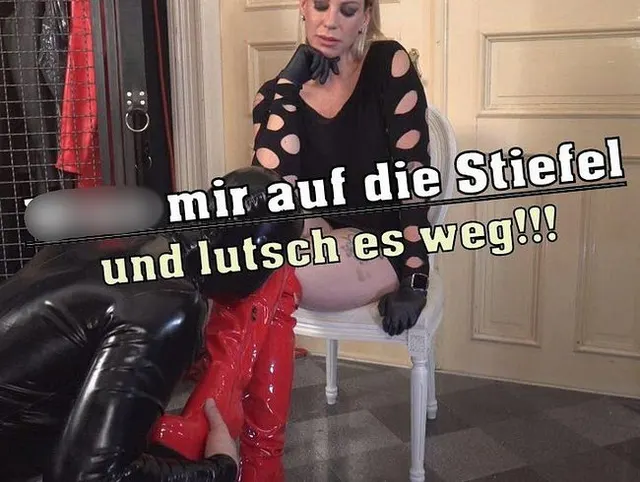 Wixx mir auf die Stiefel und lutsch es weg!!!