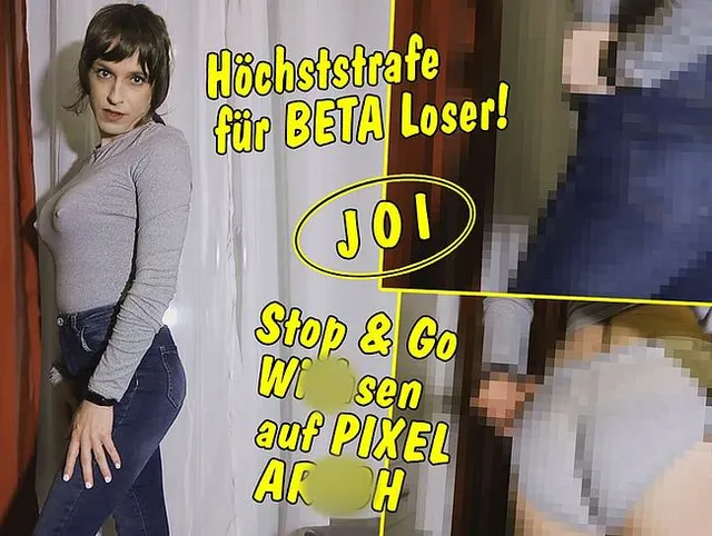 Höchststrafe für Beta Loser! Stop & Go Wichsen zu angzeogenem Pixel Arsch! JOI CEI