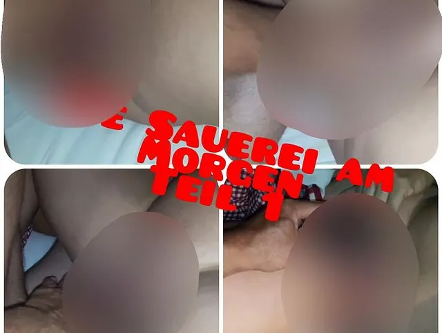 Die Sauerei am Morgen Teil 1
