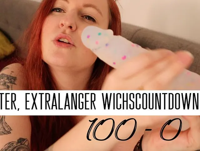 Extralanger, harter Wichscountdown