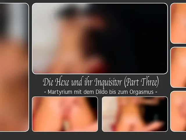 Die Hexe und ihr Inquisitor (Part Three) - Martyrium mit dem Dildo bis zum Orgasmus -