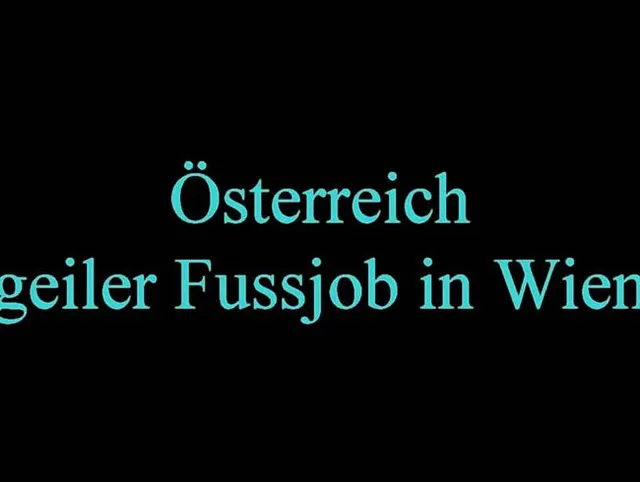 Österreich - geiler Fussjob in Wien