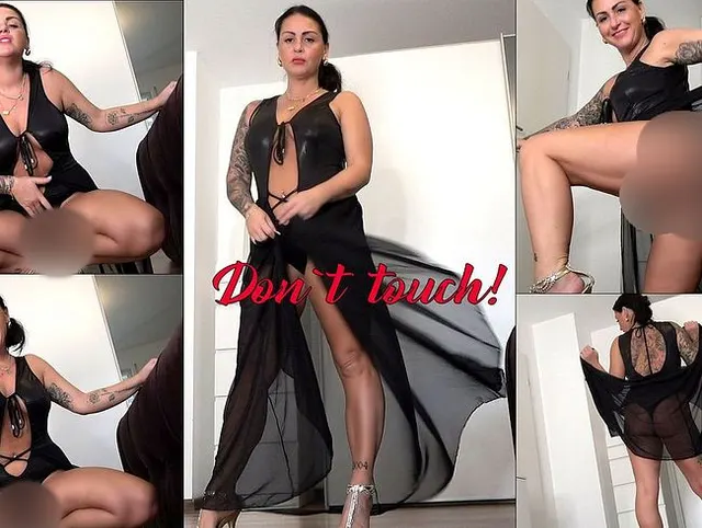Don`t touch! Du wirst noch nichtmal Wichsen!