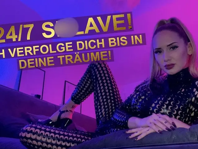24/7 SKLAVE! Ich verfolge dich BIS IN DEINE TRÄUME!