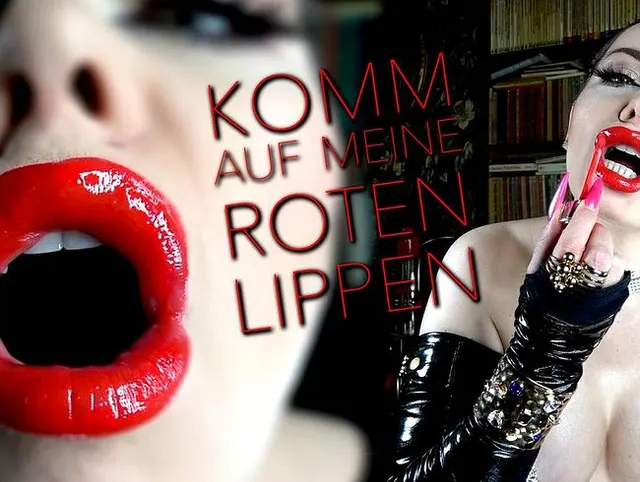 KOMM AUF MEINE ROTEN  LIPPEN