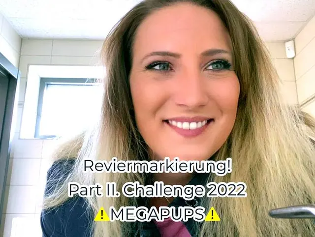 Reviermarkierung! Part 2 - Challenge 2022 !! MEGAPUPS!!